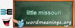 WordMeaning blackboard for little missouri